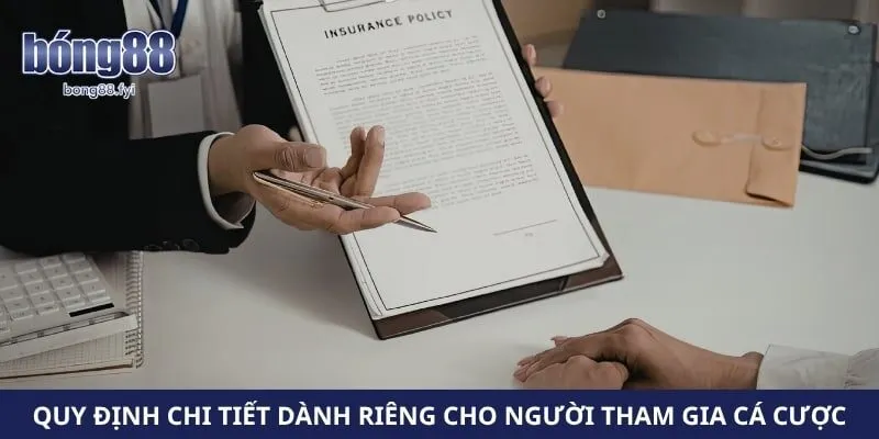 Quy định chi tiết dành riêng cho người tham gia cá cược 